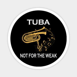 Tuba Not For The Weak Magnet